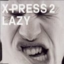 X-Press 2 feat. David Byrne - Lazy (Edu Imbernon Remix)