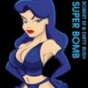 Robert M Ft. Dirty Rush - Super Bomb (Original Edit)