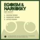 Egoism, Narkosky - Not Accept - NarkoSky Remix
