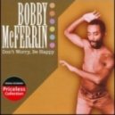 Bobby McFerrin - Don't Worry, Be Happy