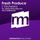 Fresh Produce - L\'Orchestra (Club Mix)