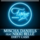 Mischa Daniels ft. Nikki Belle - Dirty Cash