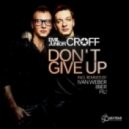 Emil Croff & Junior Croff - Don\'t Give Up (Ivan Weber Remix)