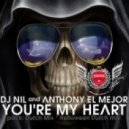 Dj Nil & Anthony El Mejor - You're My Heart