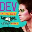 DEV - In the Dark (POINT BLANK REMIX)