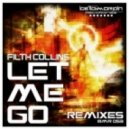 Filth Collins - Let Me Go- Reign Remix ()