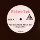 EklekTek - Do You Think About Me (Original Mix)