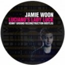 Jamie Woon - Luciano\'s Lady Luck (Kenny Ground Reconstruction Bootleg)