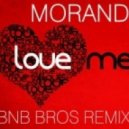 Morandi - Love Me (Bnb Bros 2011 Remix)
