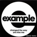 Example - Changed The Way You Kiss Me (Chuckie Extended Mix)