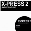 X-Press 2 - Smoke Machine