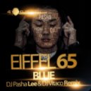 Eiffel 65 - Blue (DJ Pasha Lee & DJ Vitaco Remix)