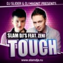 Slam DJ\'s feat Zeni - Touch (DJ Renat Remix)