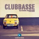 Clubbasse - Old School Kickin Hard