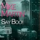 Mike Martin - Say Boo