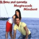 DJ Deka feat. Gabriella - Megteszek Mindent (Msq & DJ Deka Klub Traxx Mix)