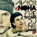 Avicii vs.N.O.H.A. - Fire tu Cafe