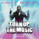 Chris Brown - Turn Up The Music (DJ Pauly D & Artistic Raw Bootleg)