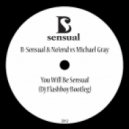 B-Sensual & No!end vs Michael Gray - You Will Be Sensual