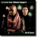 DJ Cyrus feat. Nelson Sangare - Is It Love