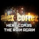 Alex Cortez - Here Comes The Rain Again (Dj Gollum Remix)