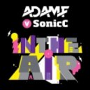 Adam F vs.Sonic C - In The Air