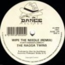 The Ragga Twins - A Wipe The Needle