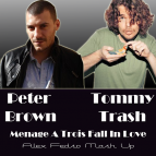 Peter Brown vs. Tommy Trash - Menage A Trois Fall In Love