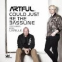 Artful ft Kal Lavelle - Could Just Be The Bassline (Maximus Baxter Remix)