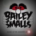 Bailey Smalls - Music Is The Answer 2012
