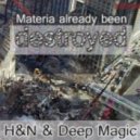 H&N & Deep Magic - Materia already been destroyed