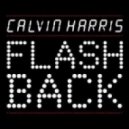 Calvin Harris - Flashback