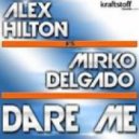 Alex Hilton vs. Mirko Delago - Dare me (Slin Project & René de la Moné Remix)