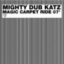 Mighty Dub Katz - Magic Carpet Ride (Club Mix)