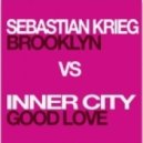 Sebastian Krieg - "Brooklyn" VS Inner City "Good Love" ()