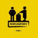 Burzhuy, Nopassport - Fire