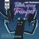 Les Trashick - Polish Up My Trumpet (Stereograms Remix)