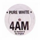 Pure White - 4 Am