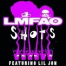 LMFAO Feat Lil Jon - Shots