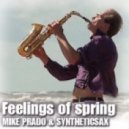Syntheticsax & Mike Prado - Feelings Of Spring
