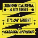 Junior Caldera and Nite Runner feat. Kardinal Offishall - It\'s On Tonight (Single Version)
