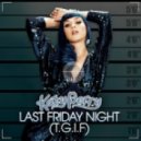 Katy Perry - Last Friday Night