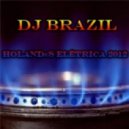 Dj Brazil - Holandкs Elétrica 2012