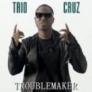 Taio Cruz - Troublemaker