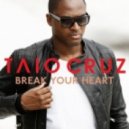 Taio Cruz - Break Your Heart (Johan K Bootleg Rework)