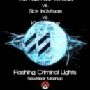 Vox Halo feat. LaDolla vs Sick Individuals vs Kid Massive - Flashing Criminal Lights (Newklear Mashup Mix)