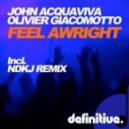 John Acquaviva & Olivier Giacomotto - Feel Awright (NDKJ Remix)