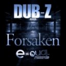 Dub-Z - Forsaken by