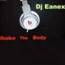 Dj Eanex - Shake The Body