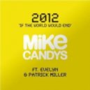 Mike Candys feat. Evelyn - 2012 (If The World Would End)